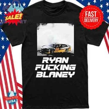 Ryan F*cking Blaney T-Shirt Full Size S-3XL