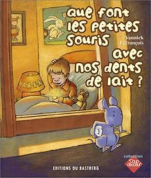 Que font les petites souris avec nos dents de lait ? von... | Buch | Zustand gut