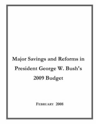 Major Savings And Reforms In President George W  Bush's 2009 Budget