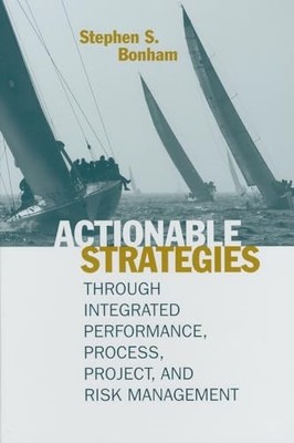 Actionable Strategies Through Integrated Performance, Process, Project, and ...