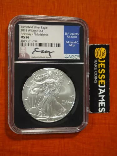 2018 W BURNISHED SILVER EAGLE NGC MS70 EDMUND MOY SIGNED PHILADELPHIA LOCATION