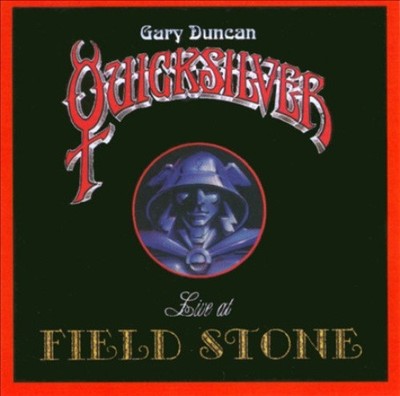 Live At Field Stone * by Gary Duncan Quicksilver/Quicksilver [CD]