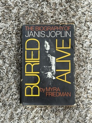 JANIS JOPLIN - BIOGRAPHY OF / BURIED ALIVE - MYRA FRIEDMAN - HARDBACK