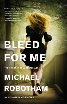 Bleed for Me (Joseph O'Loughlin, 4) by Michael Robotham