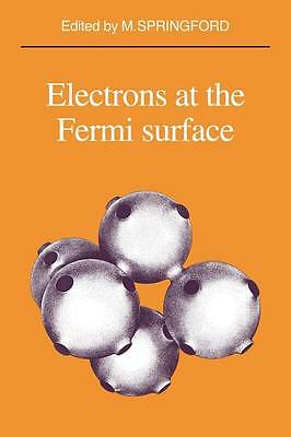 Electrons at the Fermi Surface Springford Paperback Cambridge University Press