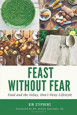 Feast Without Fear: Food and the Delay, Don't Deny L by Stephens, Gin 1977820182