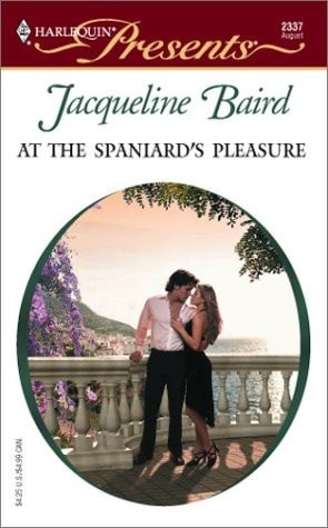 At The Spaniard's Pleasure by Baird, Jacqueline, Good Book