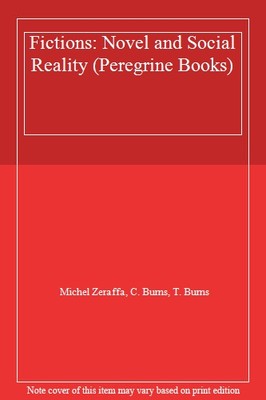 Fictions: Novel and Social Reality (Peregrine Books) By Michel Z