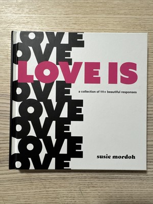 LOVE IS by Susie Mordoh (2022, Hardcover) A Collection Of 111+ Beautiful Respons