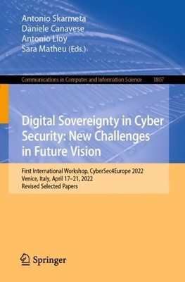 Digital Sovereignty in Cyber Security: New Challenges in Futu... - 9783031360954