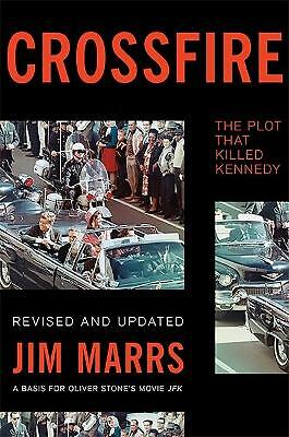 Crossfire: The Plot That Killed Kennedy by Jim Marrs (Paperback, 2013)