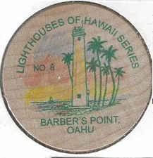 Aug 2006, Honolulu Hawaii Coin Club, Barber's Point Lighthouse, Wooden Nickel