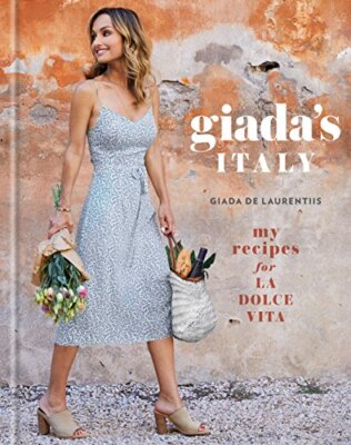 Giada's Italy: My Recipes for La Dolce Vita by Giada De Laurentiis