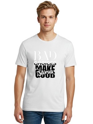 Bad-Choices-Make-Stories-Good Mens Graphic Tee, 100% Cotton, Casual Summer Wear