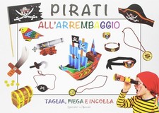 Libro - Pirati All'arrembaggio. Ediz. Illustrata  - Edizioni Del Baldo