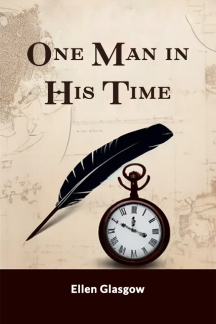 One Man in His Time (Edition2024) by Ellen Glasgow (Paperback Book)