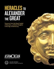 FROM HERACLES TO ALEXANDER: TREASURES FROM THE ROYAL By Angeliki Kottaridi *VG+*