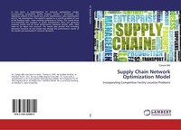 Supply Chain Network Optimization Model Canser Bilir