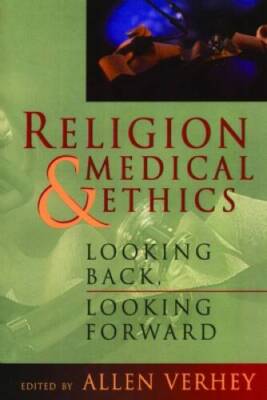 Religion and Medical Ethics: Looking Back, Looking Forward (Institute of  - GOOD
