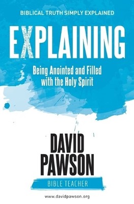 David Pawson Explaining Being Anointed and Filled with the Holy Sp (Taschenbuch)