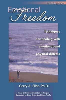 Emotional Freedom: Techniques for dealing with emotional and physica - VERY GOOD