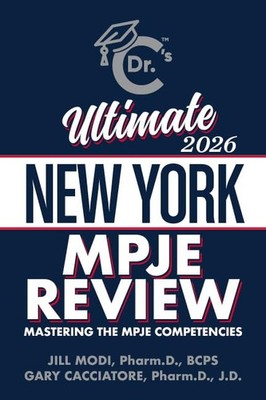 DR. C'S ULTIMATE NEW YORK MPJE REVIEW 2026 BY Gary Cacciatore Pharm.d. J.d.