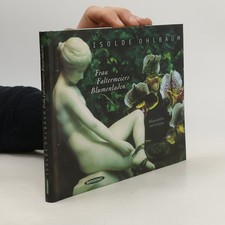 Frau Faltermeiers Blumenladen: Blumenbilder und Gedichte  |  Isolde Ohlbaum