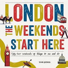 London, The Weekends Start Here: Fifty-two Weekends of T... | Buch | Zustand gut