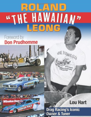 Roland Leong 'The Hawaiian': Drag Racing's Iconic Top F - Paperback NEW Hart, Lo