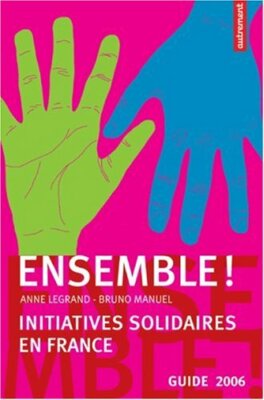 Ensemble!: Initiatives Solidaires En France: Guide 2006 Paperback NEW