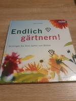 Endlich GäRtnern!: So Bringen Sie Ihren Garten Zum BlüHen - Sabine Reber