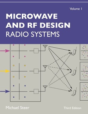 Microwave and Rf Design : Radio Systems, Paperback by Steer, Michael, Brand N...