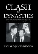 Clash of Dynasties: Why Gov. Nelson Rockefeller Killed JFK, RFK, and Ordered the