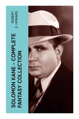 Solomon Kane - Complete Fantasy Collection Robert E. Howard Taschenbuch Englisch