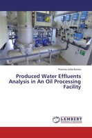 Produced Water Effluents Analysis In An Oil Processing Facility Promise Uche Ihu