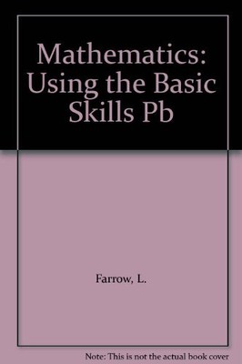 Mathematics: Using the Basic Skills,L. Farrow, S. Llewellyn