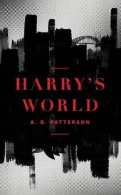 A B Patterson Harry's World (Paperback) (UK IMPORT)