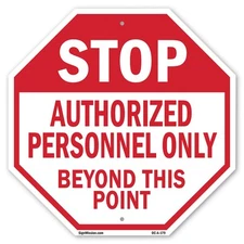 Stop Authorized Personnel Only Be Octagon Sign Weather Resistant Made in the USA