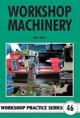 Workshop Machinery (Workshop Practice Series) - paperback Special Interest M...