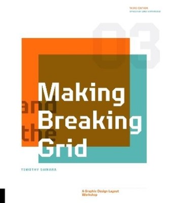 Timothy Samara Making and Breaking the Grid, Third Edition (Paperback)