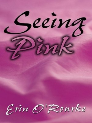 SEEING PINK (FIVE STAR EXPRESSIONS) By Erin O'rourke - Hardcover **Excellent**