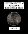 2025 D Roosevelt: 10¢ Dime - Low Mintage Date - Actual Coin Shown **FREE S&H**