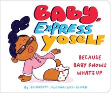 Elizabeth McConaughy-Oliver Baby, Express Yoself (Board Book)