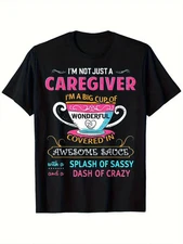 I'm Not Just A Caregiver I'm A Big Cup Of Wonderful Covered T-ShirtT-Shirt for S