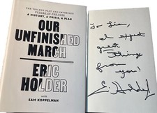 SIGNED Eric Holder Book Our Unfinished March 1st ED. Printing HC DJ Democrats