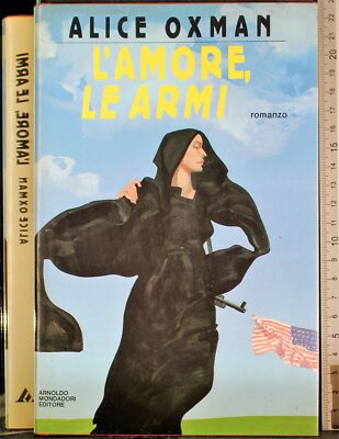 DIE LIEBE, DIE WAFFEN. ALICE OXMAN. ALICE OXMAN. 1ED. SIGNATUR.