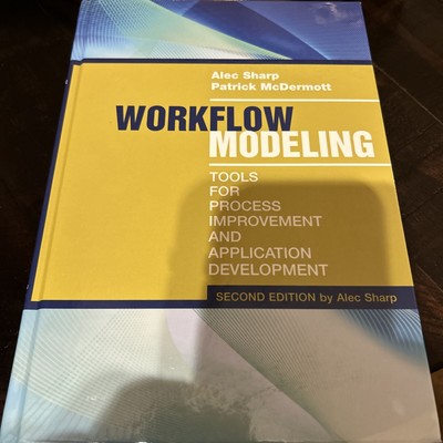 Workflow Modeling: Tools for Process Improvement and Application Development, 2n
