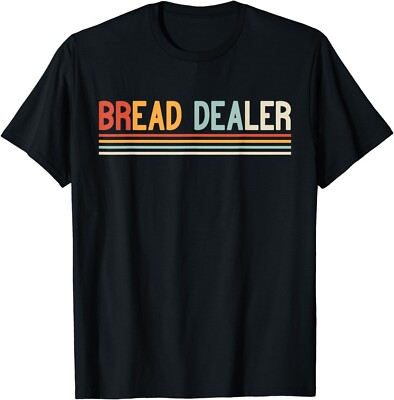Bread Dealer Baker retro for women funny men Bread Making Gifts Unisex T-Shirt