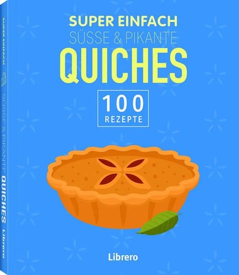 Super Einfach Süße & Pikante Quiches | Deutsch | Taschenbuch | Super Einfach