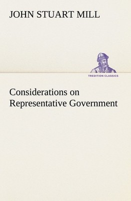 Considerations on Representative Government John Stuart Mill